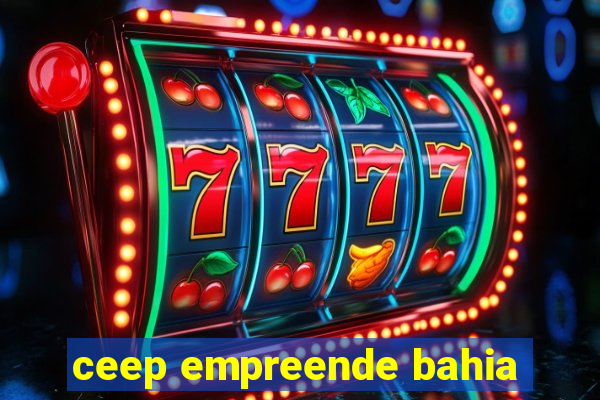 ceep empreende bahia